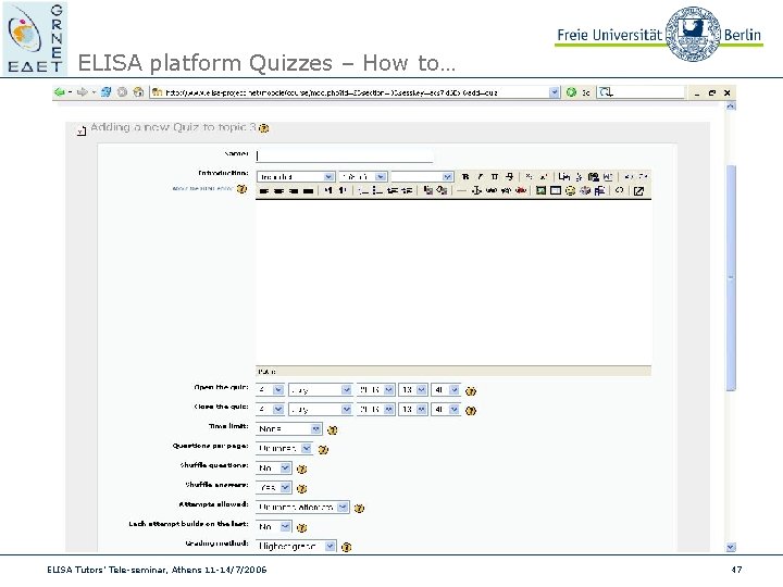 ELISA platform Quizzes – How to… ELISA Tutors’ Tele-seminar, Athens 11 -14/7/2006 47 