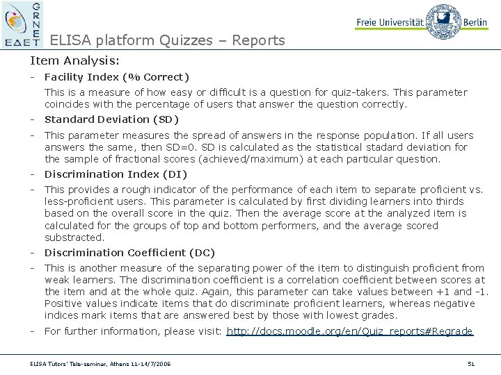 ELISA platform Quizzes – Reports Item Analysis: - Facility Index (% Correct) This is