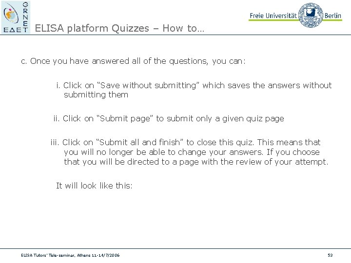 ELISA platform Quizzes – How to… c. Once you have answered all of the