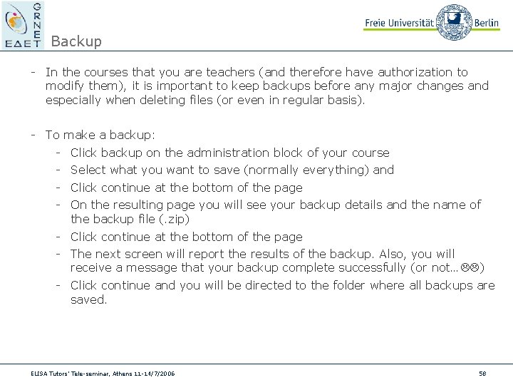 Backup - In the courses that you are teachers (and therefore have authorization to