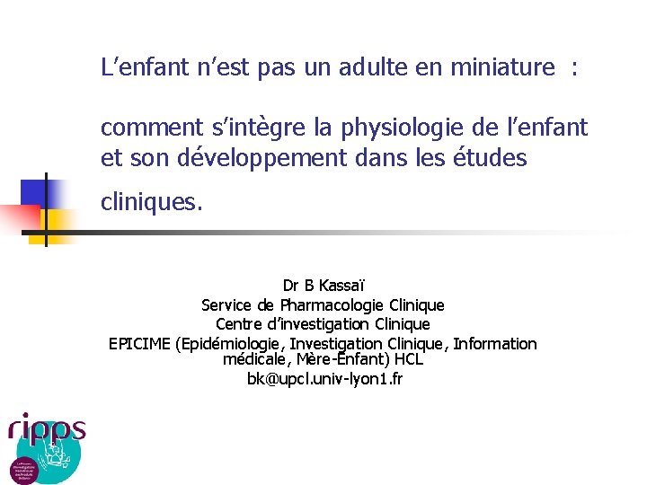 L’enfant n’est pas un adulte en miniature : comment s’intègre la physiologie de l’enfant