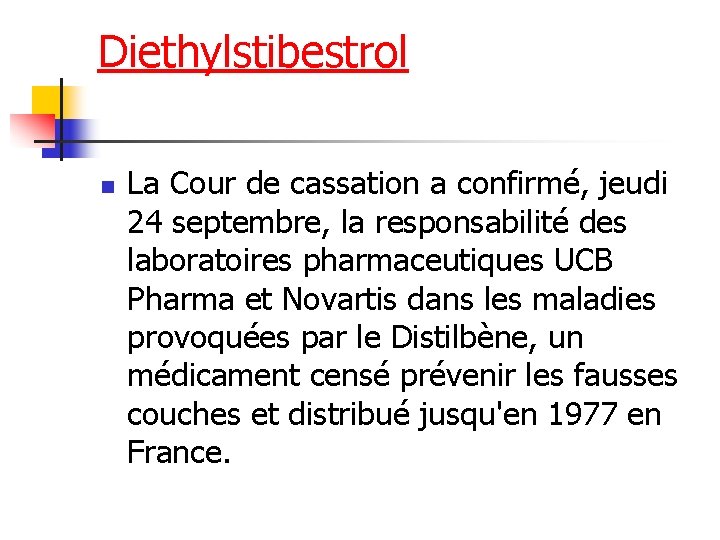 Diethylstibestrol n La Cour de cassation a confirmé, jeudi 24 septembre, la responsabilité des