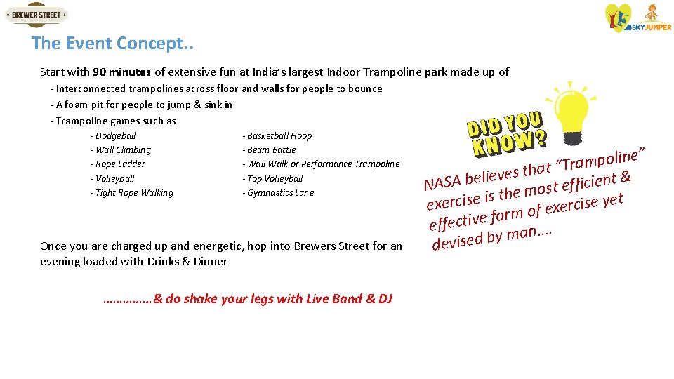 The Event Concept. . Start with 90 minutes of extensive fun at India’s largest