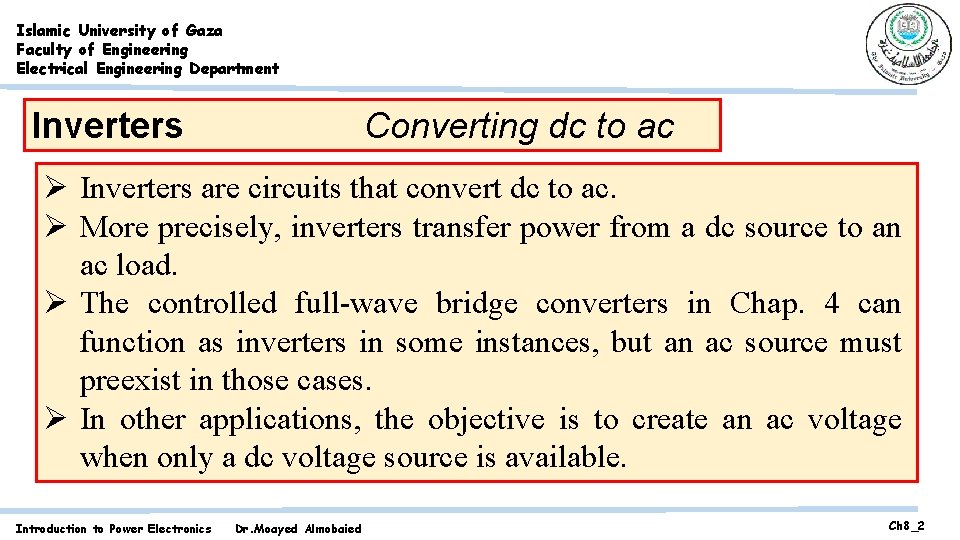 Islamic University of Gaza Faculty of Engineering Electrical Engineering Department Inverters Converting dc to