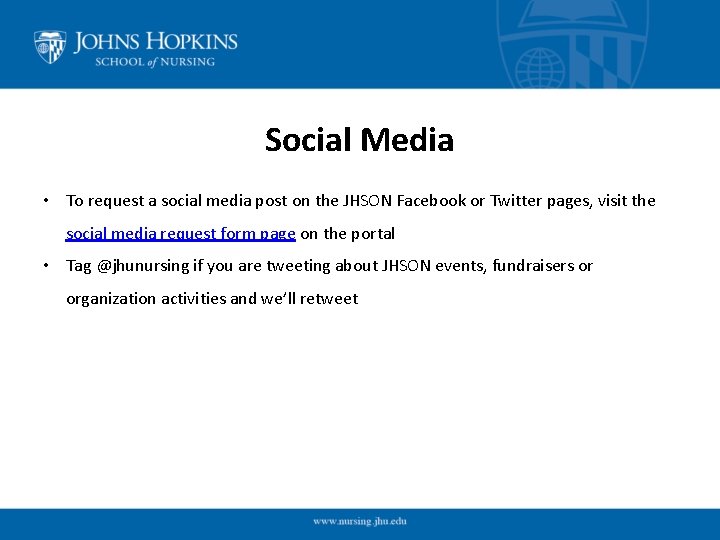 Social Media • To request a social media post on the JHSON Facebook or