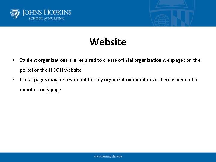 Website • Student organizations are required to create official organization webpages on the portal