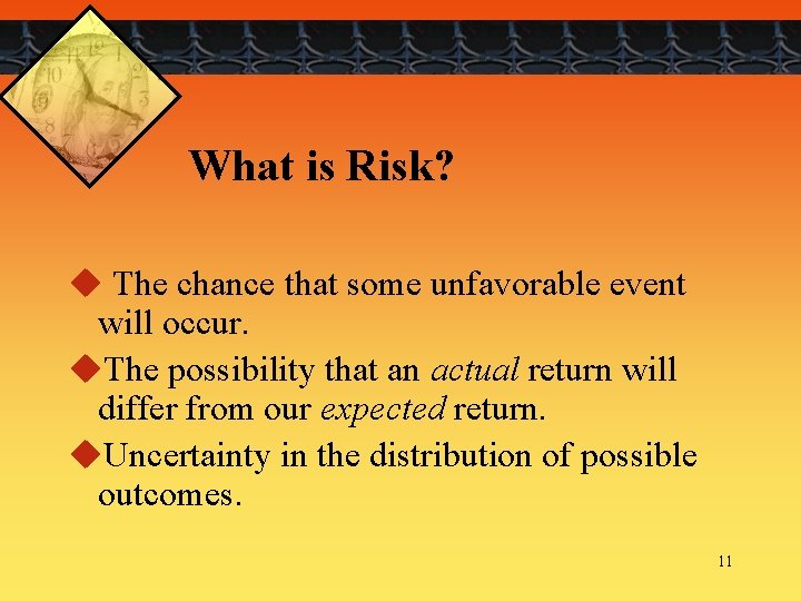 What is Risk? u The chance that some unfavorable event will occur. u. The What is Risk? u The chance that some unfavorable event will occur. u. The