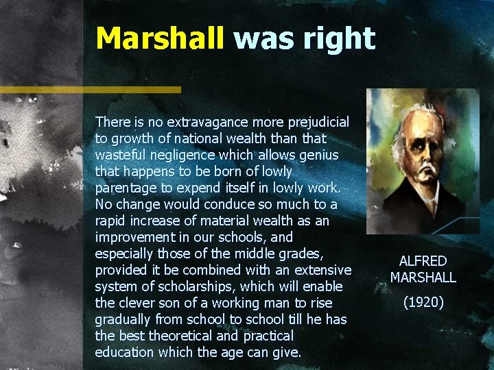 Marshall was right There is no extravagance more prejudicial to growth of national wealth