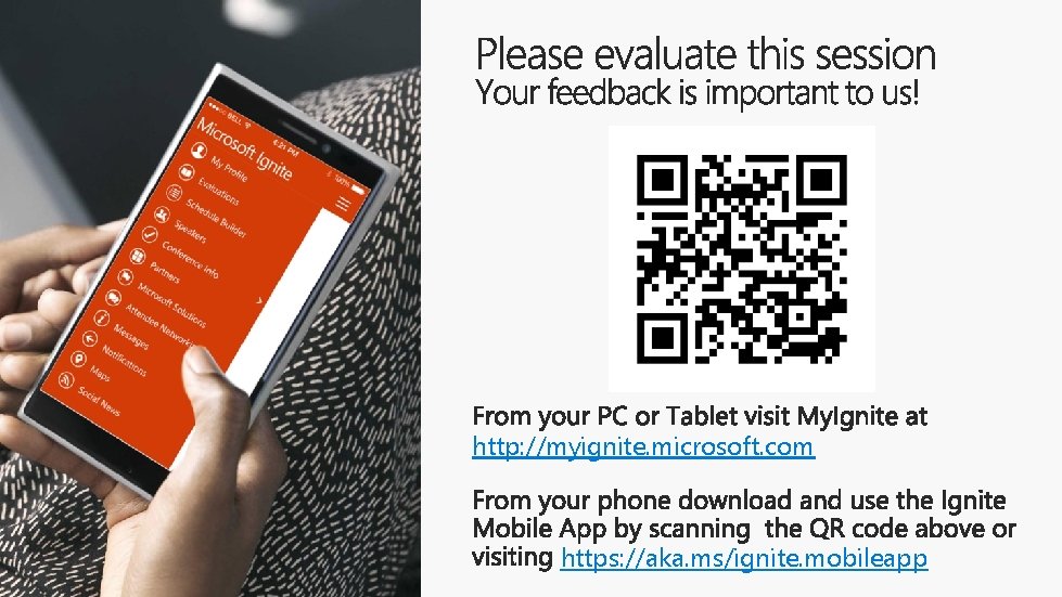 http: //myignite. microsoft. com https: //aka. ms/ignite. mobileapp 