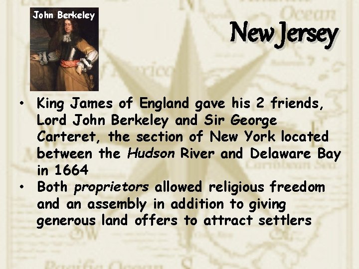 John Berkeley New Jersey • King James of England gave his 2 friends, Lord