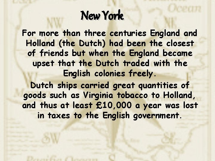 New York For more than three centuries England Holland (the Dutch) had been the
