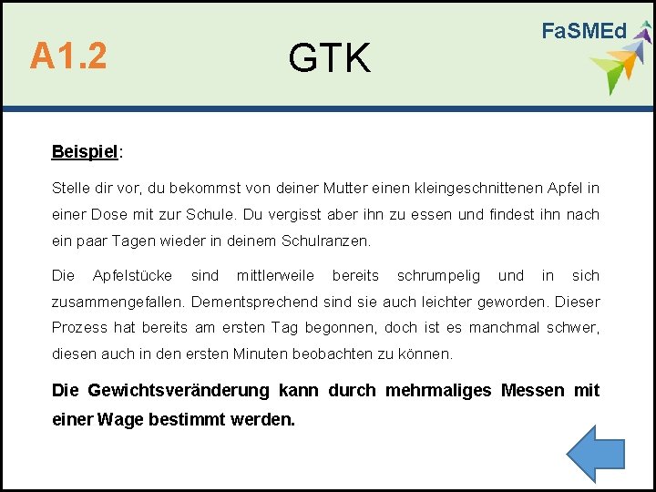 Fa. SMEd GTK A 1. 2 Beispiel: Stelle dir vor, du bekommst von deiner