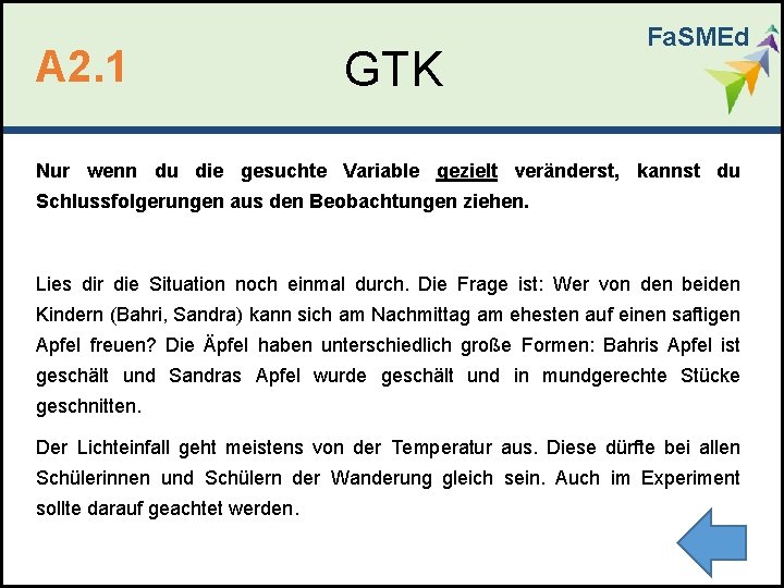 A 2. 1 GTK Fa. SMEd Nur wenn du die gesuchte Variable gezielt veränderst,