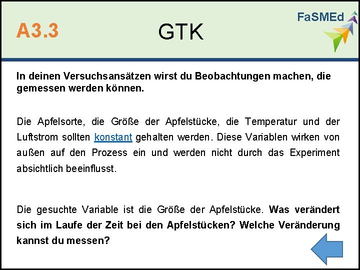 A 3. 3 GTK Fa. SMEd In deinen Versuchsansätzen wirst du Beobachtungen machen, die