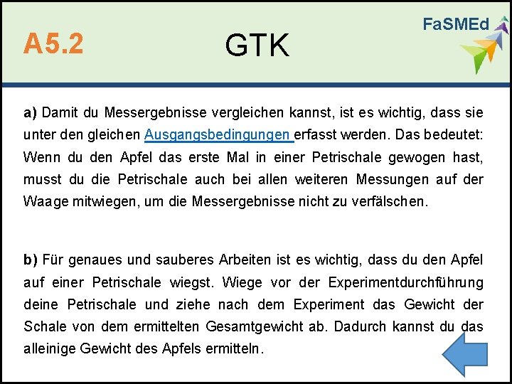 A 5. 2 GTK Fa. SMEd a) Damit du Messergebnisse vergleichen kannst, ist es