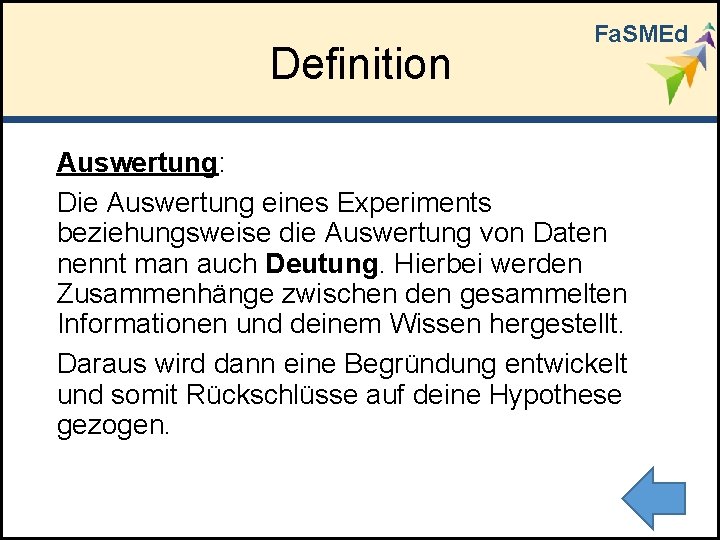 Definition Fa. SMEd Auswertung: Die Auswertung eines Experiments beziehungsweise die Auswertung von Daten nennt