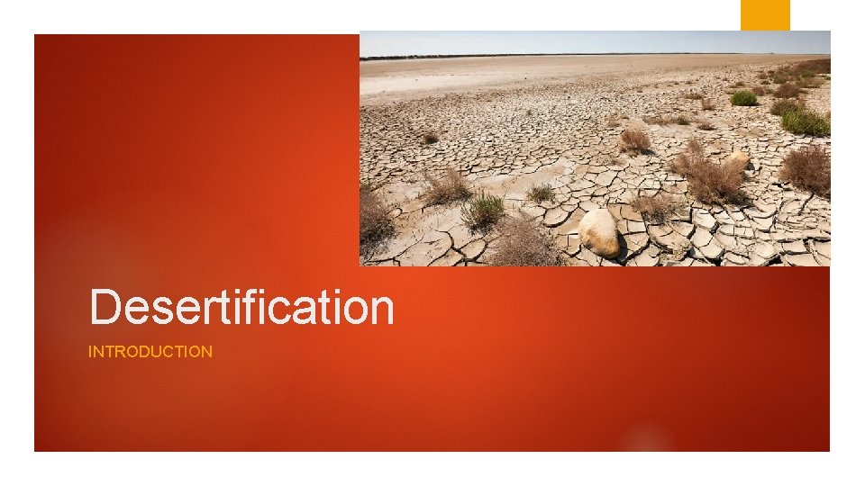 Desertification INTRODUCTION 