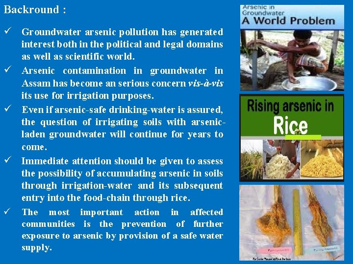 Backround : ü Groundwater arsenic pollution has generated interest both in the political and