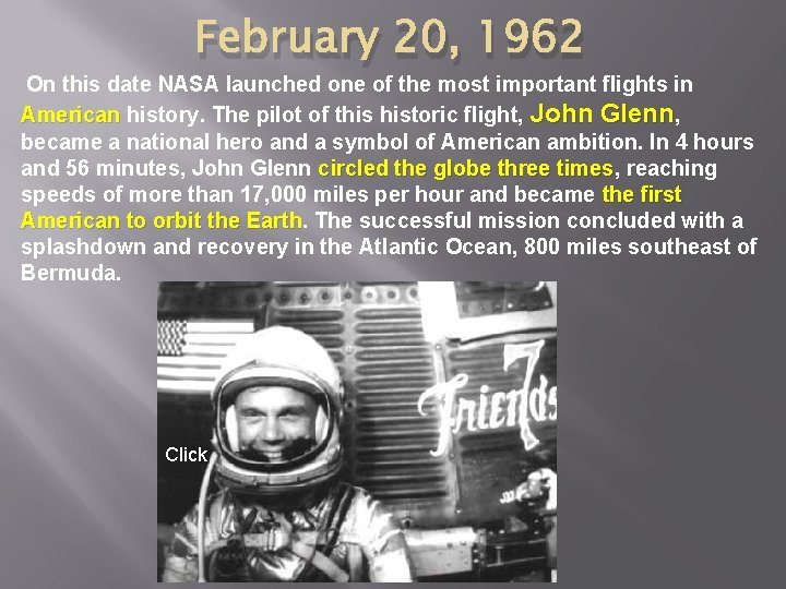 February 20, 1962 On this date NASA launched one of the most important flights
