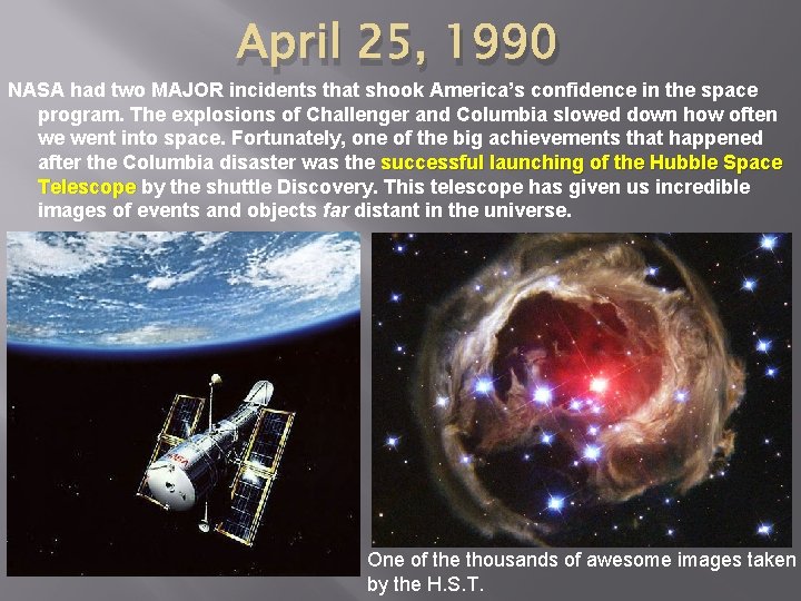 April 25, 1990 NASA had two MAJOR incidents that shook America’s confidence in the