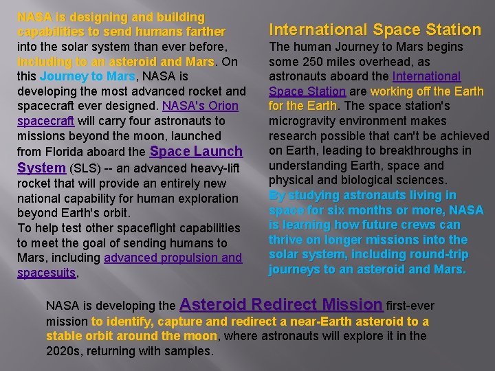 NASA is designing and building capabilities to send humans farther into the solar system