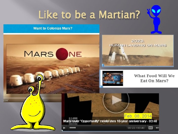 Like to be a Martian? Feb. 08, 2014 