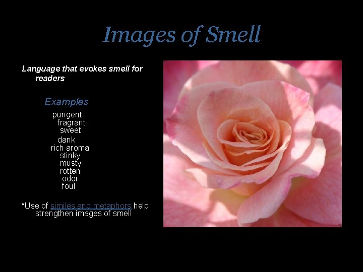 Images of Smell Language that evokes smell for readers Examples pungent fragrant sweet dank