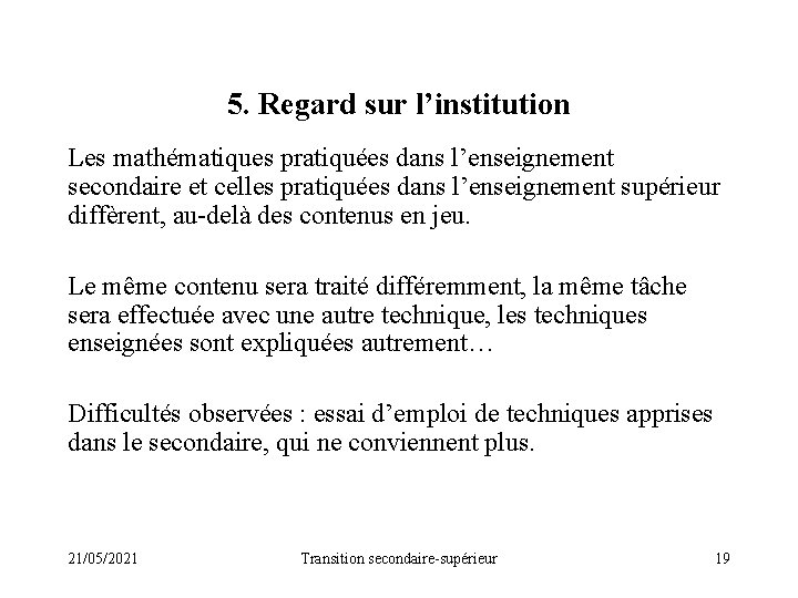 5. Regard sur l’institution Les mathématiques pratiquées dans l’enseignement secondaire et celles pratiquées dans