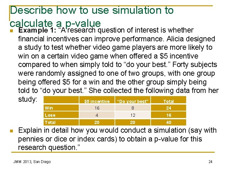 Describe how to use simulation to calculate a p-value n n Example 1: “A