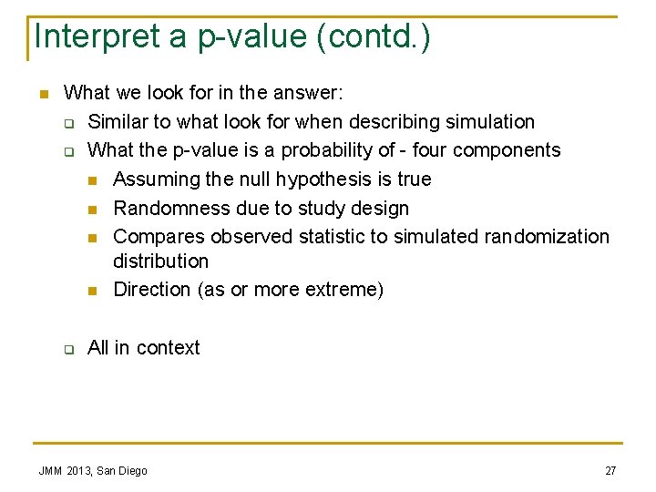 Interpret a p-value (contd. ) n What we look for in the answer: q