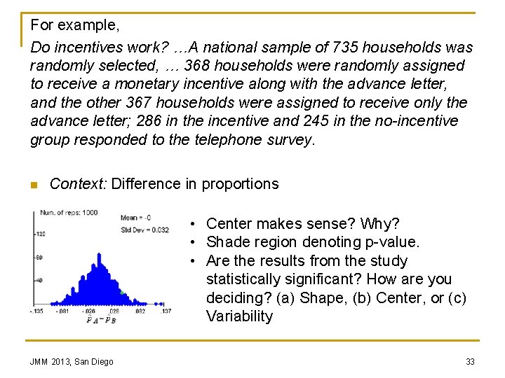 For example, Do incentives work? …A national sample of 735 households was randomly selected,