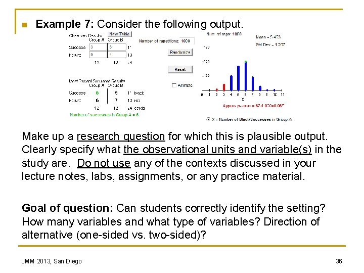 n Example 7: Consider the following output. Make up a research question for which