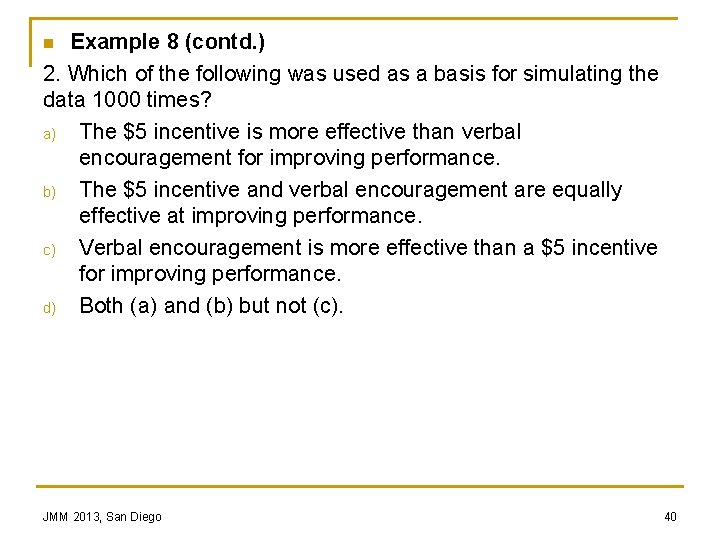 Example 8 (contd. ) 2. Which of the following was used as a basis