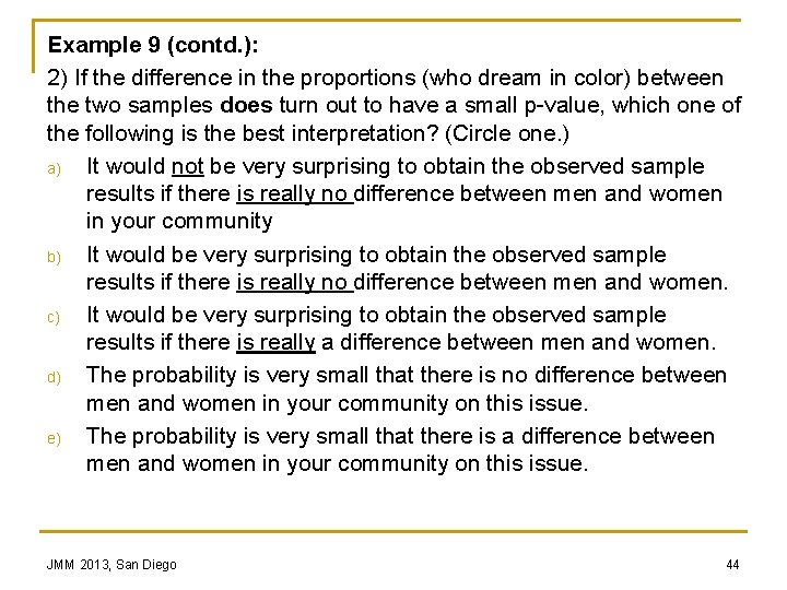 Example 9 (contd. ): 2) If the difference in the proportions (who dream in