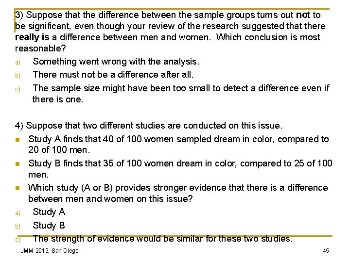 3) Suppose that the difference between the sample groups turns out not to be