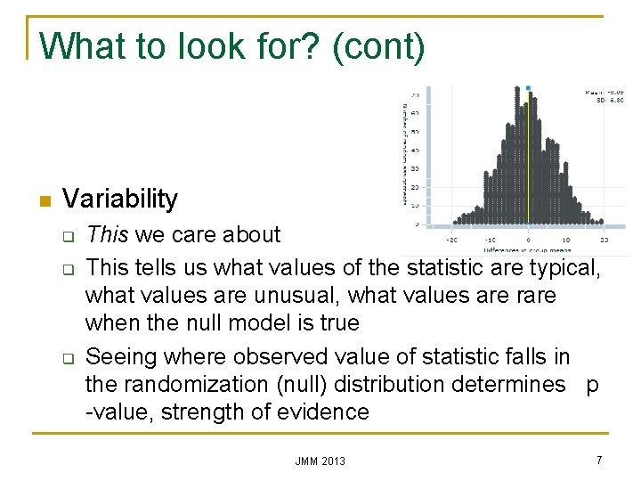 What to look for? (cont) n Variability q q q This we care about