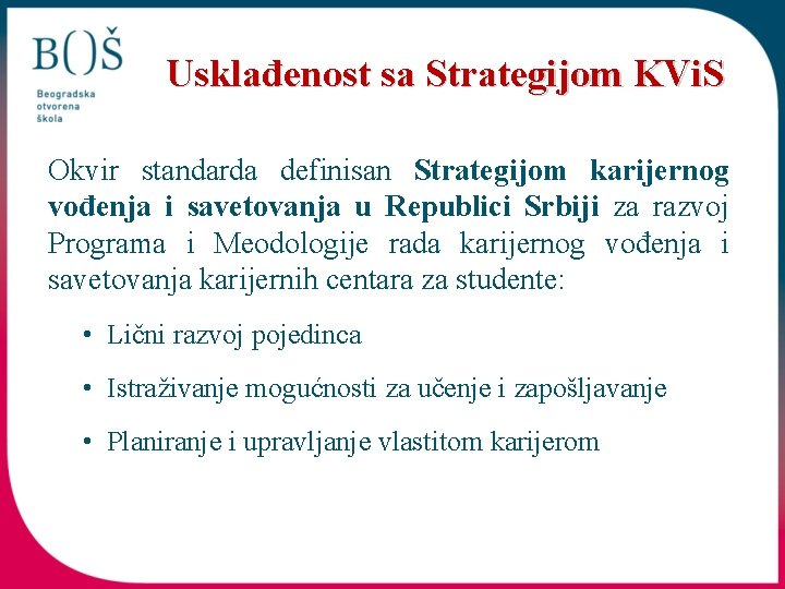 Usklađenost sa Strategijom KVi. S Okvir standarda definisan Strategijom karijernog vođenja i savetovanja u