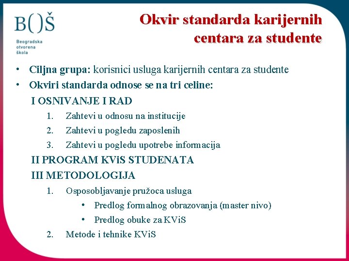 Okvir standarda karijernih centara za studente • Ciljna grupa: korisnici usluga karijernih centara za