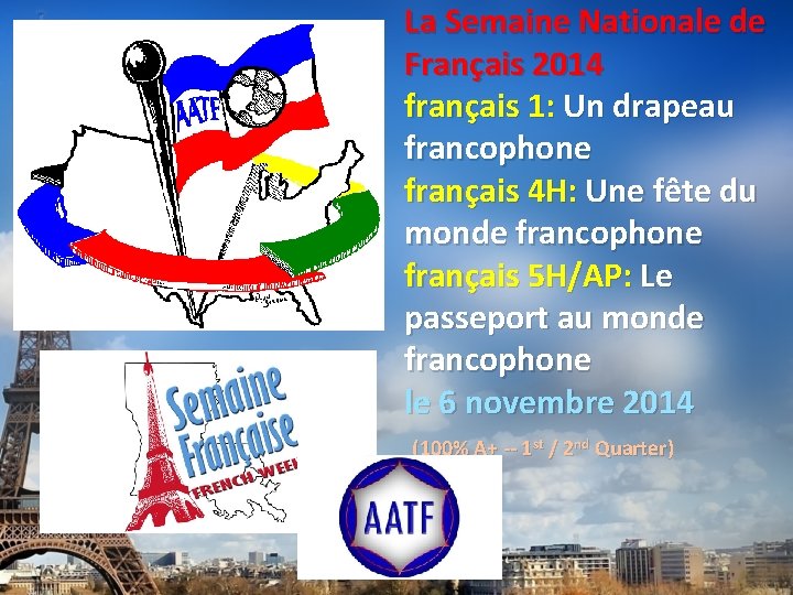 La Semaine Nationale de Français 2014 français 1: Un drapeau francophone français 4 H: