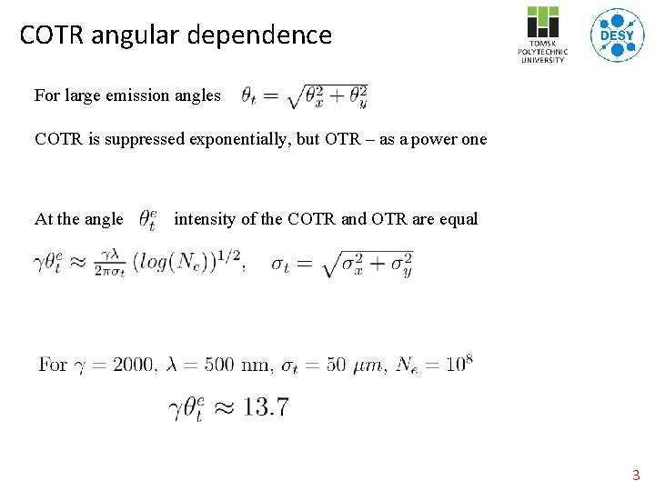 COTR angular dependence For large emission angles COTR is suppressed exponentially, but OTR –