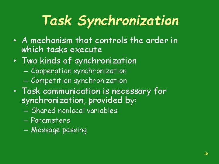 Task Synchronization • A mechanism that controls the order in which tasks execute •