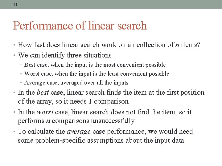 11 Performance of linear search • How fast does linear search work on an