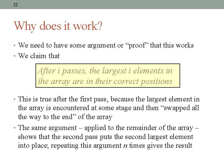 22 Why does it work? • We need to have some argument or “proof”