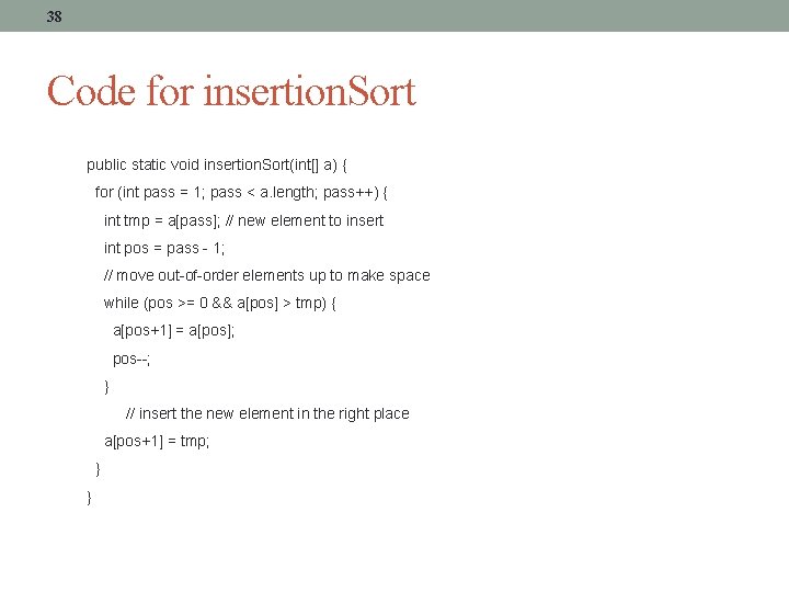38 Code for insertion. Sort public static void insertion. Sort(int[] a) { for (int