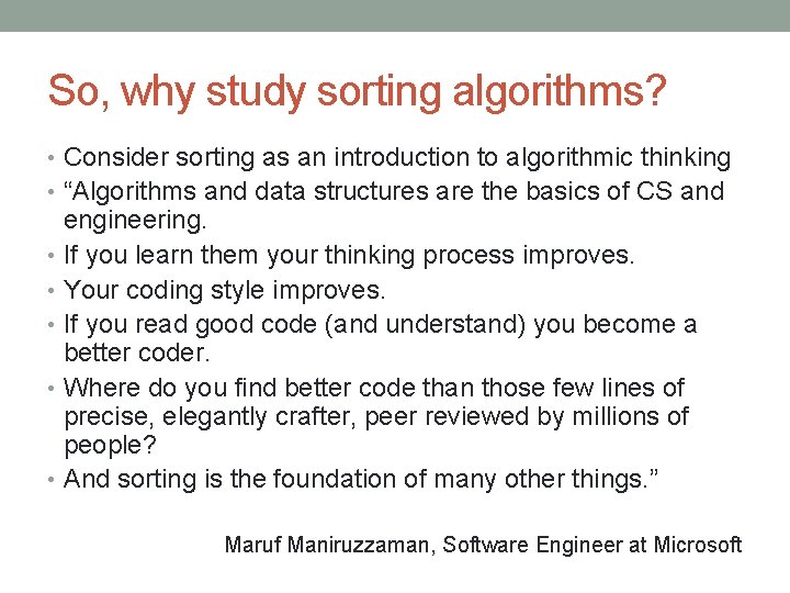 So, why study sorting algorithms? • Consider sorting as an introduction to algorithmic thinking