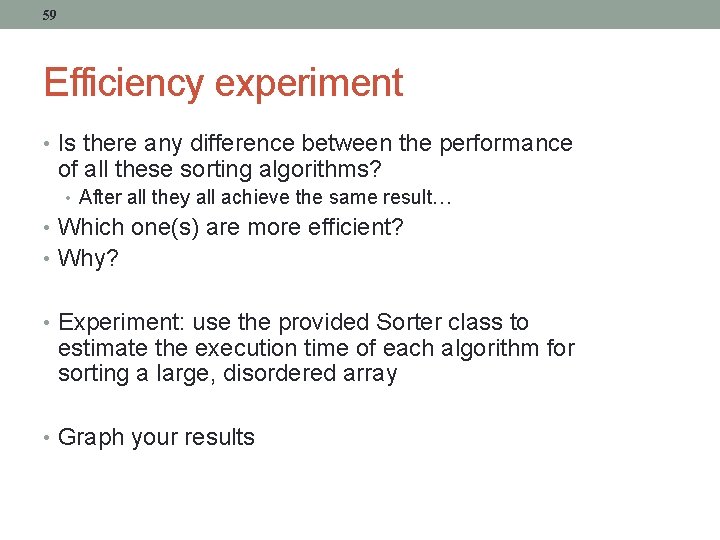 59 Efficiency experiment • Is there any difference between the performance of all these