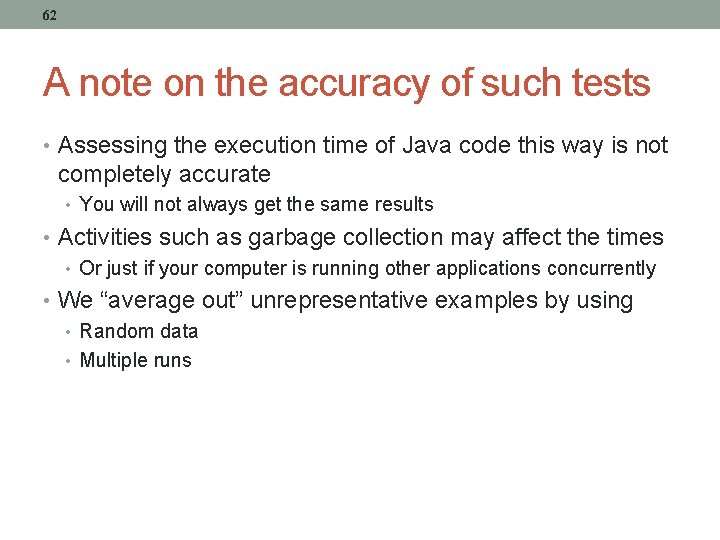 62 A note on the accuracy of such tests • Assessing the execution time