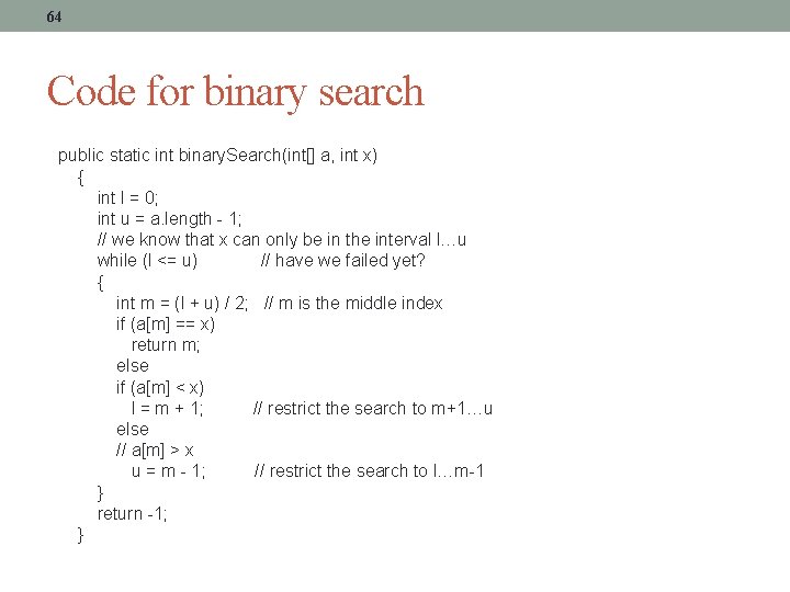 64 Code for binary search public static int binary. Search(int[] a, int x) {