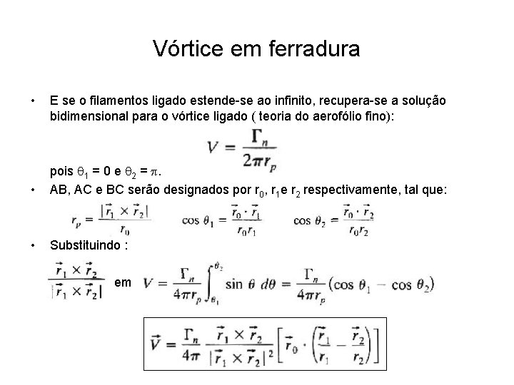 Vórtice em ferradura • E se o filamentos ligado estende-se ao infinito, recupera-se a