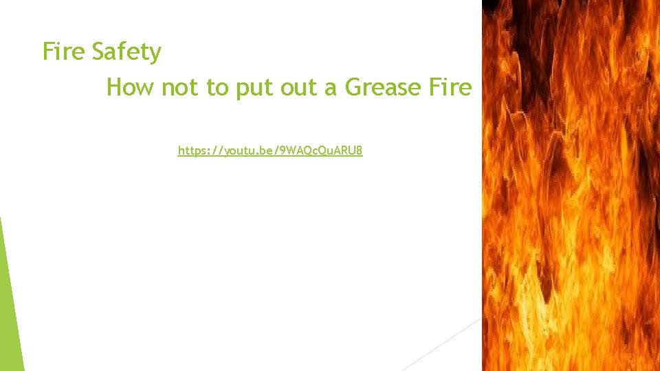 Fire Safety How not to put out a Grease Fire https: //youtu. be/9 WAQc.